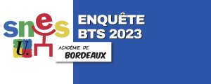 BTS 2023 - Le SNES-FSU Bordeaux vous consulte